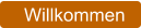 Willkommen